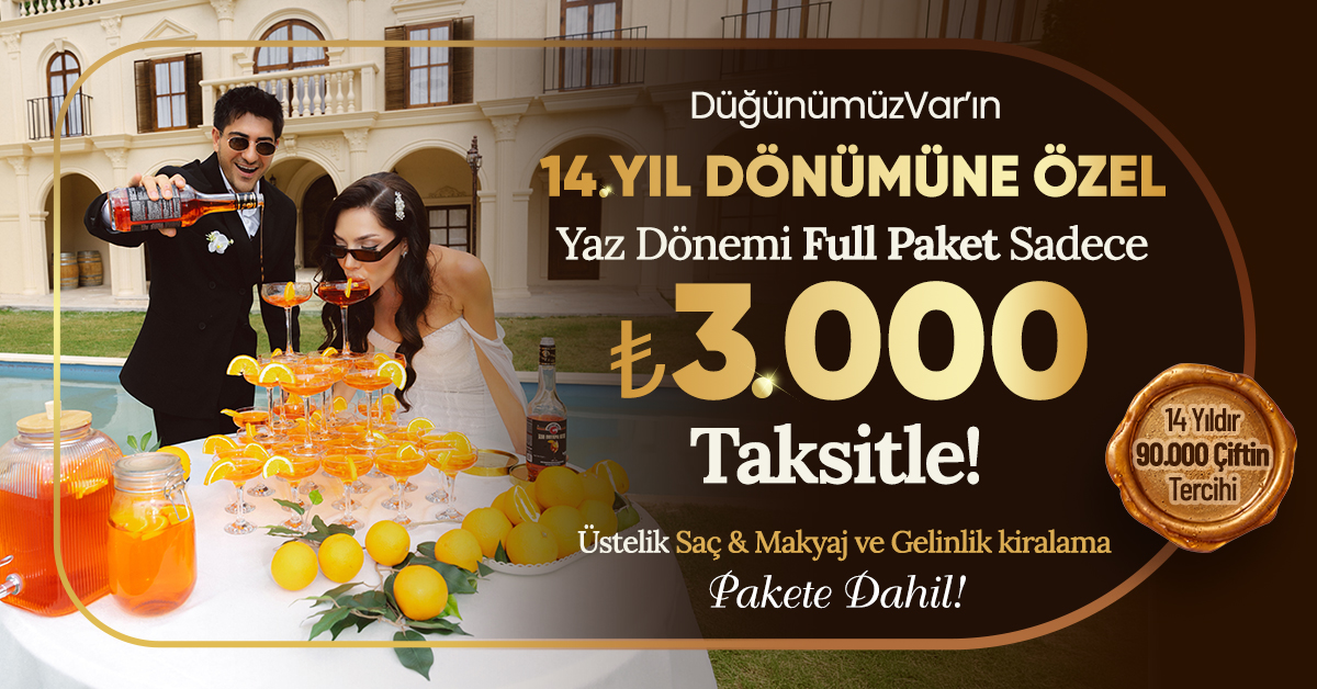 14. yıl dönümüne özel: Yaz dönemi Full Paket, 12 taksitle ayda 3.000 TL. Saç, makyaj ve gelinlik kiralama dahil.
